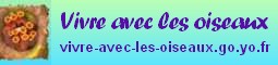 VIVRE AVEC LES OISEAUX
Pour tous les passionnés d'oiseaux et de nature